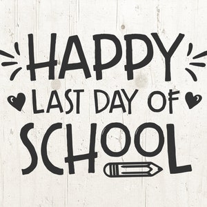 Fin de la escuela SVG, Feliz último día de la escuela svg, escuela svg, archivo svg, último día de la escuela, profesor svg, transferencia svg graduación de la escuela