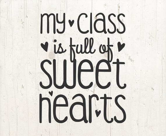 Download My Class Is Full Of Sweet Hearts Svg Cricut Teacher Valentine Shirt Svg Dxf Teacher Valentine S Day Svg Teacher Valentine Iron On Png Digital Art Collectibles Vadel Com