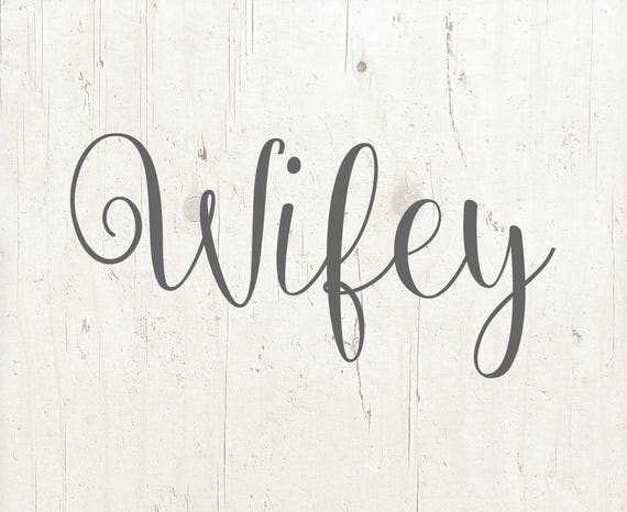 Download Wifey Svg Wifey Svg Cut Files Wedding Svg Wife Svg Wifey Etsy