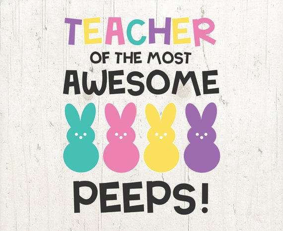 Download Easter Svg Teacher Of The Most Awesome Peeps Svg Easter Etsy