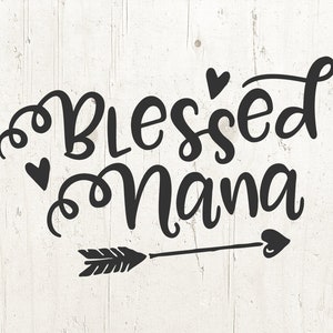Blessed nana Svg, Blessed nana Vector, grandma svg, nana svg, best nana ever, blessed nana