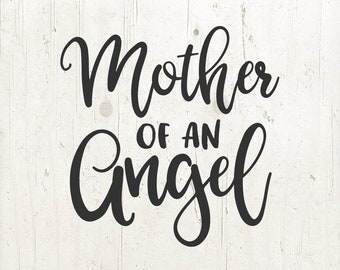 Mother of an Angel Svg, Mom Svg, New Mom Svg, Mommy svg, angel svg, Svg Files Commercial Use Svg Dxf Png Designs