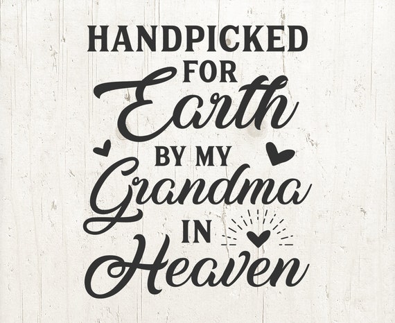 Download Handpicked For Earth Svg Heaven Svg Grandma Svg In Etsy
