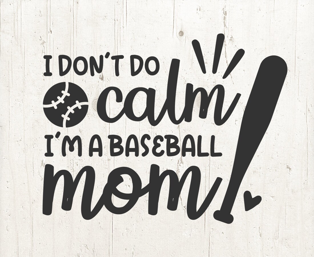 Download I Don T Do Calm I M A Baseball Mom Svg Cut Files For Etsy