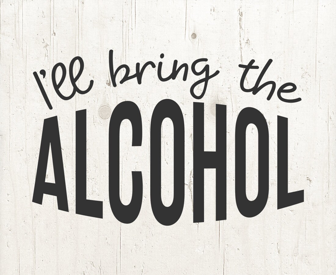 Funny Quotes Svg Bundle I ll Bring The Alcohol Svg Cinco Etsy