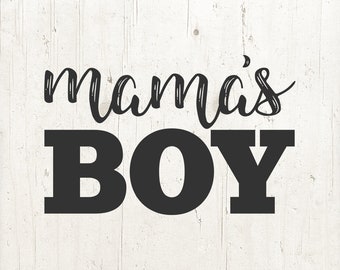 Mom boys svg, mamas boy svg, boy svg, baby boy svg, boy mama svg, mama's boy svg cut file, mama svg, mom life svg, boy mama dxf