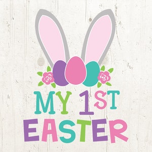 Mein erstes Ostern SVG - meine 1. Ostern Bunny Ohren Svg DXF Eps und Png-Dateien für Schneiden Maschinen Cameo oder Cricut - Ostern jungen oder Mädchen SVG