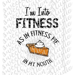 Estou em forma - como em Estou em forma Coloque esta torta na minha boca-Outono-Fitness-PNG para download de arquivo digital para impressão, sublimação, etc.