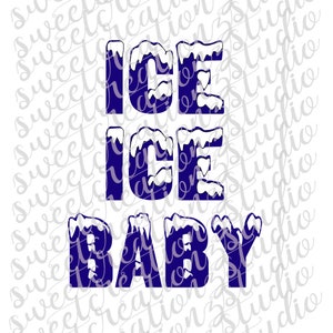 ICE ICE BABY design - svg, png, silhouette, cameo, cricut