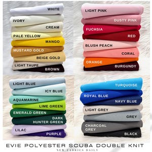 May include: Stacks of Evie Polyester Scuba Double Knit fabric in various colors, including white, ivory, light pink, fuchsia, and red. Other colors include light blue, aquamarine, emerald green, and purple. The text on the image reads "Evie Polyester Scuba Double Knit".