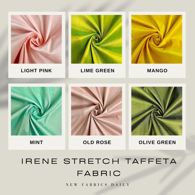 May include: Six swatches of Irene Stretch Taffeta fabric in the colors light pink, lime green, mango, mint, old rose, and olive green. The fabric is a smooth, silky material with a slight sheen. "Irene Stretch Taffeta Fabric" and "New Fabrics Daily" are printed below the swatches.