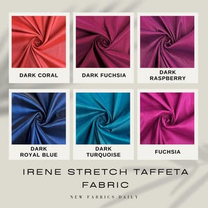 May include: A swatch card showing ten different colors of Irene Stretch Taffeta fabric. The colors are: Dark Coral, Dark Fuchsia, Dark Raspberry, Dark Royal Blue, Dark Turquoise, Fuchsia, Black, White, Navy, and Grey. The text "Irene Stretch Taffeta Fabric" and "New Fabrics Daily" is printed below the swatches.
