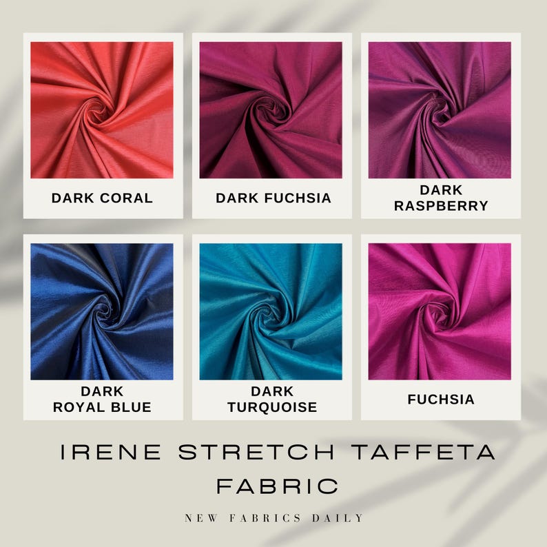May include: A swatch card showing ten different colors of Irene Stretch Taffeta fabric. The colors are: Dark Coral, Dark Fuchsia, Dark Raspberry, Dark Royal Blue, Dark Turquoise, Fuchsia, Black, White, Navy, and Grey. The text "Irene Stretch Taffeta Fabric" and "New Fabrics Daily" is printed below the swatches.