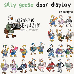May include: A digital collection of 27 goose illustrations for a door display. The text reads silly goose door display, 27 designs, Learning is goose-tastic, and Prep S - Mrs Smith. Each goose is dressed in school attire with various accessories.