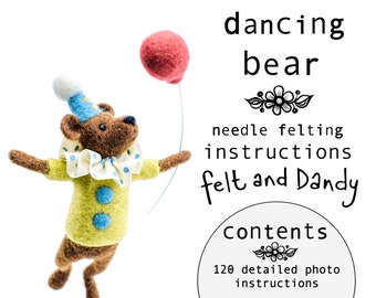 Felt and Dandy Needle Felted Dancing Bear download instructions