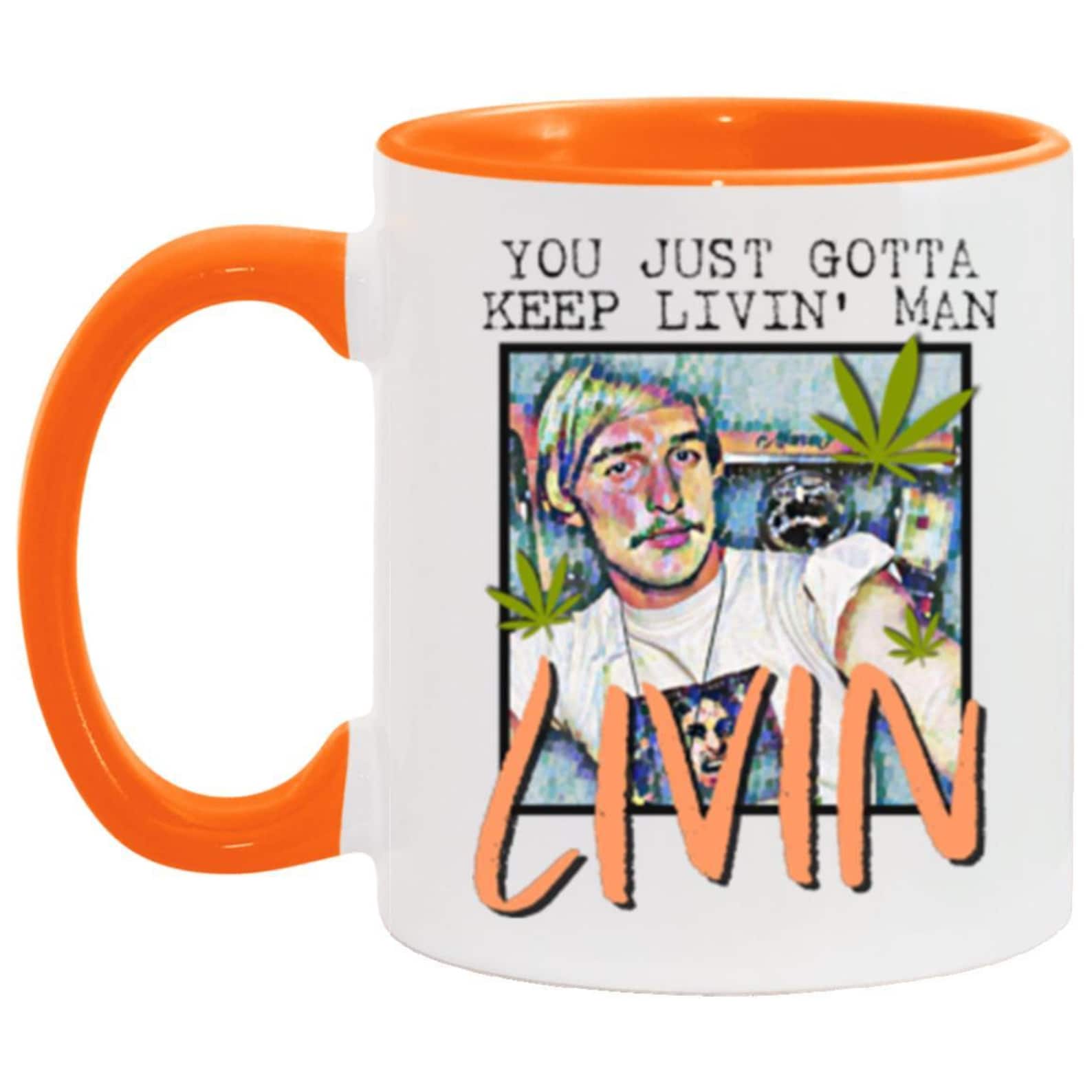 You Just Gotta Keep Livin Man Funny Mathew Dazed and Confused Etsy