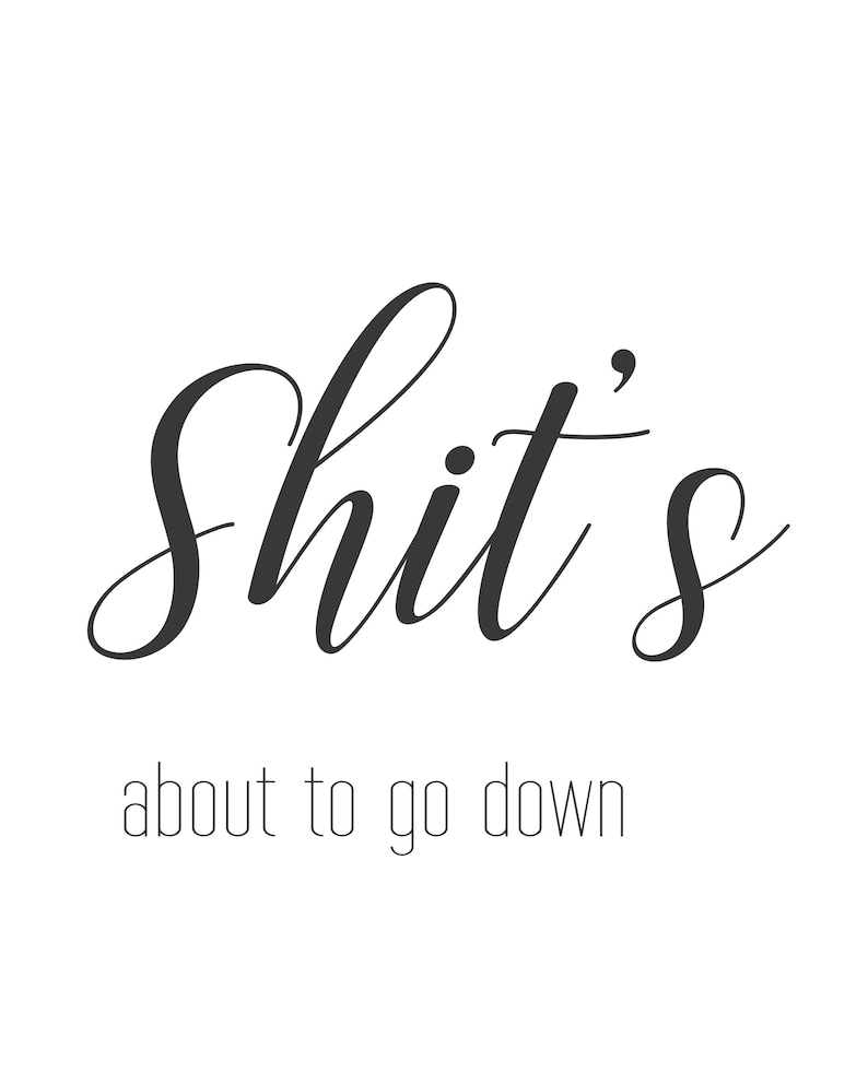 Shit's About to Go Down PRINTABLE Funny Bathroom Art - Etsy Canada
