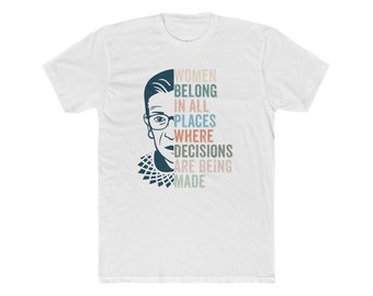Women Belong In All Places Where Decisions Are Being Made Shirt, Ruth Bader Ginsburg, RBG, Feminist, Feminism, VOTE