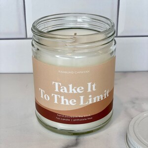 Take It To The Limit Candle | Soy Coconut Blend | Hand Poured | Small Batch |