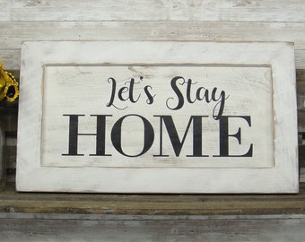 Let's Stay Home Farmhouse Sign