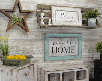 Welcome To Our Home Farmhouse Sign