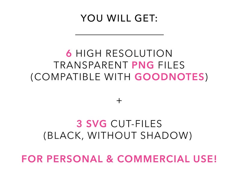 You will get 6 PNG files + 3 SVG cut-files. For personal and commercial use.