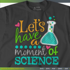 SCIENCE THEME SVG | Lets have a moment of Science SvG files for Cricut and Silhouette SvG file Science Print by ArtWorks Designs