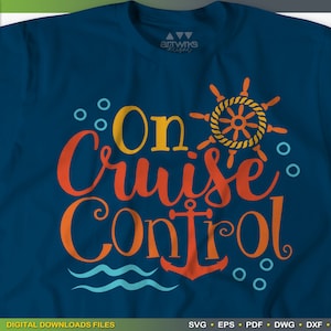 May include: A blue t-shirt with the text "On Cruise Control" in orange, yellow, and red lettering. A yellow and orange ship's wheel and anchor are also included in the design.