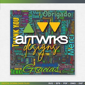 May include: A digital download graphic design featuring a word cloud of thank you in different languages. The word cloud is in a variety of colors and is surrounded by three triangles. The text "artwrks designs" is in the center of the image.