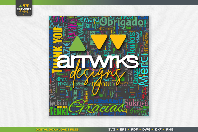 May include: A digital download graphic design featuring a word cloud of thank you in different languages. The word cloud is in a variety of colors and is surrounded by three triangles. The text "artwrks designs" is in the center of the image.