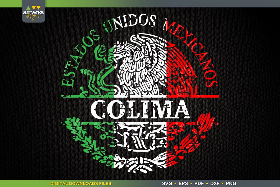 Colima Svg Lettering Distressed Escudo Nacional Aguila Mexicana Tricolor Colima Split ...