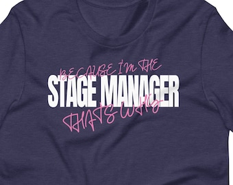 Stage Manager T-Shirt: Theatre Gift