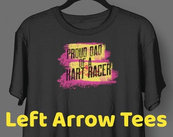 Proud Dad Of A Kart Racer Go Kart Racing T-Shirt For Sprint Racing Endurance Racing and Speedway Go Kart Racing