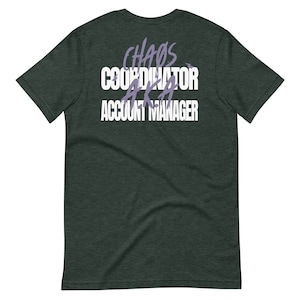 Chaos Coordinator Account Manager T-shirt,Back Print,Account Executive,Account Representative,Account Supervisor,Relationship Manager