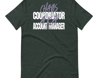 Chaos Coordinator Account Manager T-Shirt - Back Print