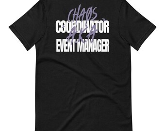 Chaos Coordinator Event Manager T-Shirt: Printed Back Design