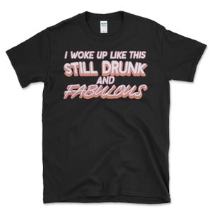 Still Drunk T Shirt,Drinking Party Shirt,Party Animal Shirt,Drunk T Shirts,Drunk Game Night,Drink Drank Drunk,Glamorous T Shirt,Alcohol