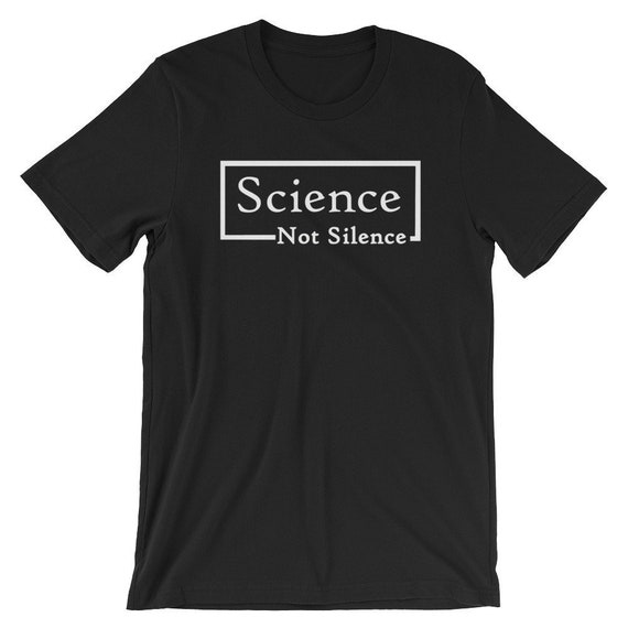 Science Not Silence T-Shirt March For Science Tee Science Not Silence T-Shirt March For Science Tee
