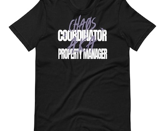 Chaos Coordinator Property Manager T-Shirt