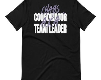 Chaos Coordinator Team Leader T-Shirt: Back Print Boss Gift