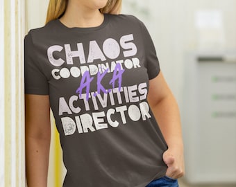 Chaos Coordinator T-Shirt: Activities Director Life Enrichment Tee