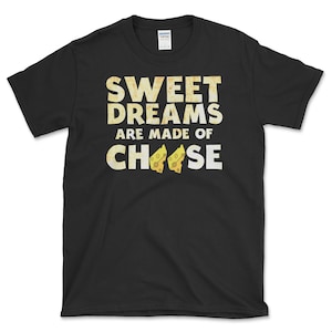 Cheese T-Shirt / Cheese Pun Shirt / Cheese Lover Shirt / Swiss Cheese Shirt / Sweet Dreams Cheese / Cheese Shirt Funny