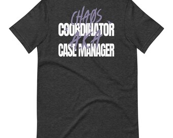 Chaos Coordinator Case Manager T-Shirt: Back Print Social Worker Tee