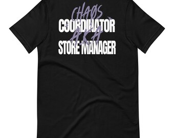 Chaos Coordinator Store Manager T-Shirt - Back Print Design