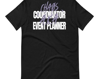 Chaos Coordinator Event Planner T-shirt: Printed Back Design