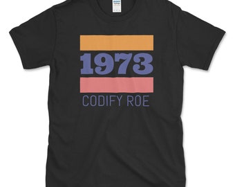 Camiseta Codify Roe de 1973: Pró-Escolha, Direitos Reprodutivos