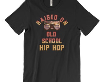 Vintage Style Old School Hip Hop T Shirt / Raised On Old School Hip Hop / 80s 90s Early 2000's Hip Hop / Short-Sleeve Unisex T-Shirt