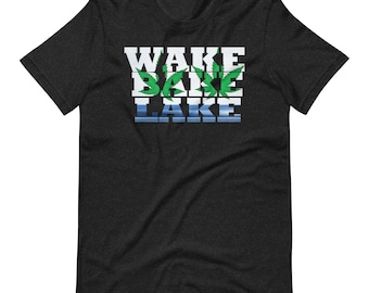 Wake and Bake Lake Party Shirt: Pot Leaf Stoner Gift