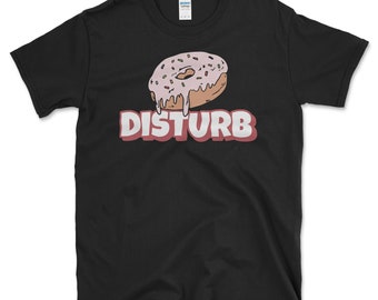 Donut Shirt - Do Not Disturb - Funny Slogan Tshirt - Doughnut Sprinkles - Unisex T Shirts - Tops & Tees - Apparel Clothing