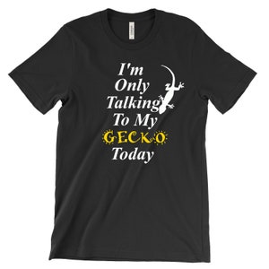 Camiseta Gecko divertida para adultos / sarcastic Gecko Sólo estoy hablando con mi Gecko hoy